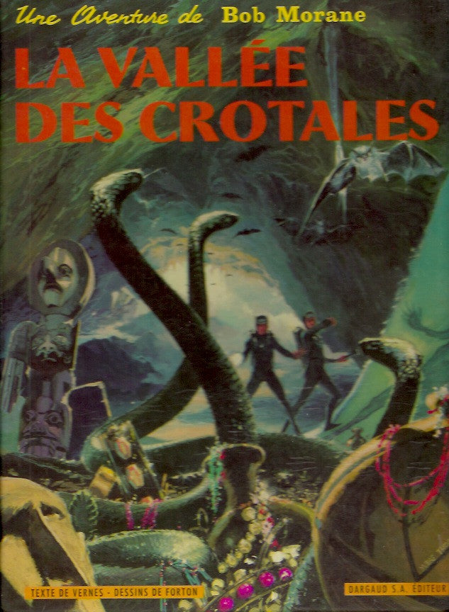 BOB MORANE. Tome 7. La vallée des crotales.