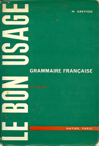 GREVISSE, MAURICE. Le bon usage. Grammaire française avec des remarques sur la langue française d'aujourd'hui. 8e édition revue.