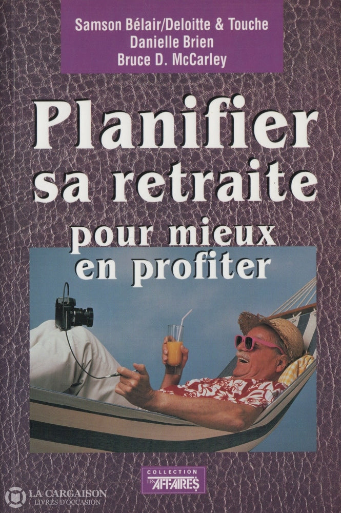 Brien-Mccarley. Planifier Sa Retraite Pour Mieux En Profiter Livre