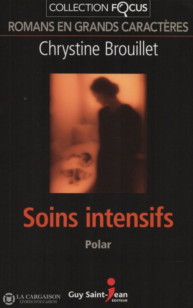 Brouillet Chrystine. Soins Intensifs Livre