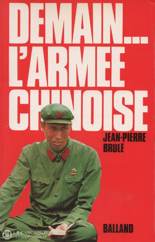 Brule Jean-Pierre. Demain... Larmée Chinoise Livre