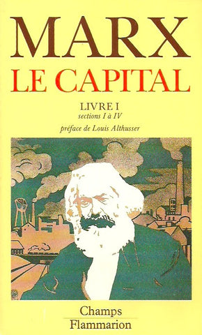 MARX, KARL. Le Capital. Livre 1. Sections 1 à 4.