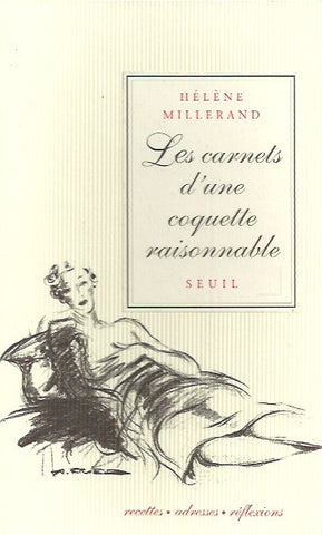 MILLERAND, HELENE. Les carnets d'une coquette raisonnable. Recettes, adresses, réflexions.