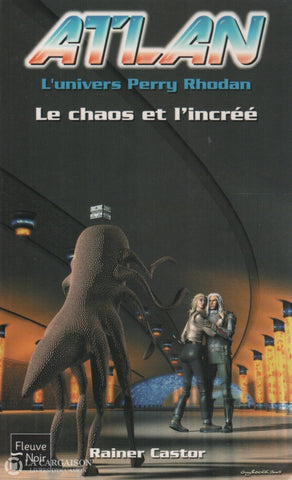 Castor Rainer. Atlan (Lunivers Perry Rhodan) - Tome 08:  Le Chaos Et Lincréé Livre