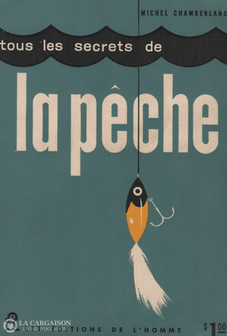 Chamberland Michel. Tous Les Secrets De La Pêche Livre