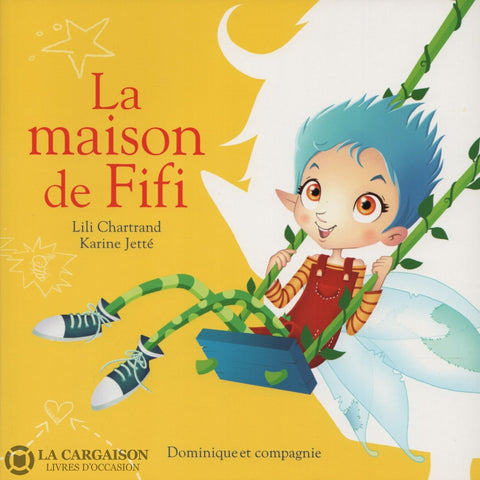 Chartrand-Jette. Fifi La Fée:  La Maison De Livre