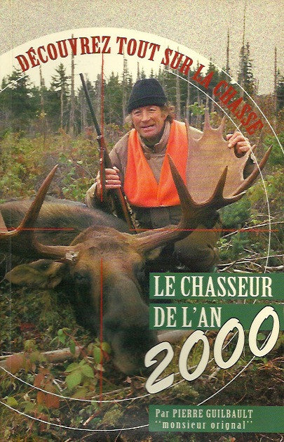 GUILBAULT, PIERRE. Le chasseur de l'an 2000