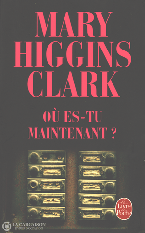 Clark Mary Higgins. Où Es-Tu Maintenant Livre