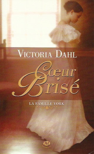 DAHL, VICTORIA. La famille York. Tome 2. Cœur brisé.