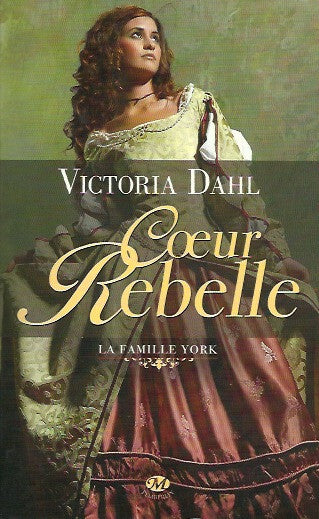 DAHL, VICTORIA. La famille York. Tome 1. Cœur rebelle.