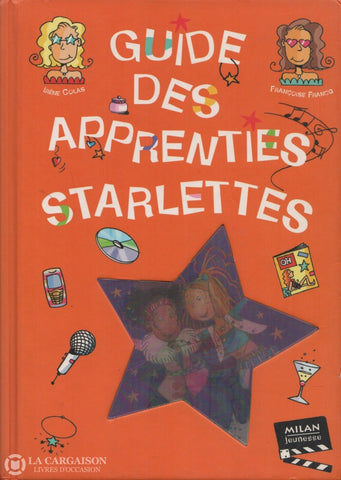 Colas Irene. Guide Des Apprenties Starlettes Livre