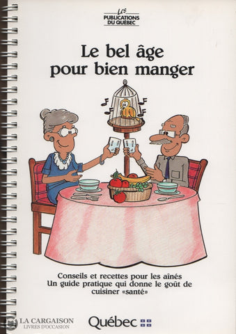 Collectif. Bel Âge Pour Bien Manger (Le):  Conseils Et Recettes Les Aînés Livre