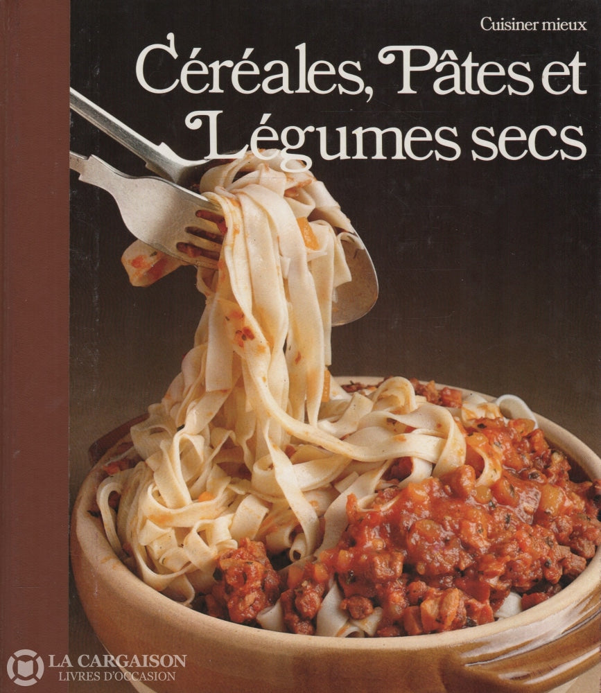 Collectif. Céréales Pâtes Et Légumes Secs Livre