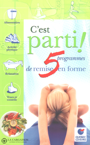 Collectif. Cest Parti!:  5 Programmes De Remise En Forme Livre