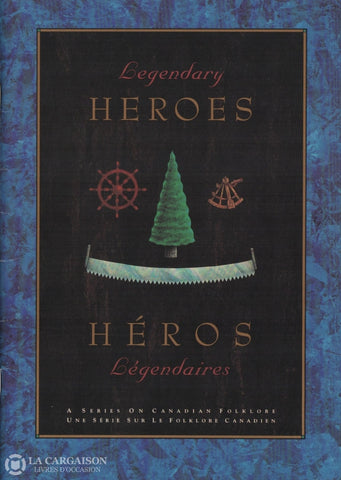 Collectif. Héros Légendaires:  Une Série Sur Le Folklore Canadien Livre