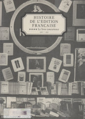 Collectif. Histoire De Lédition Française (Complet En 4 Volumes) Livre