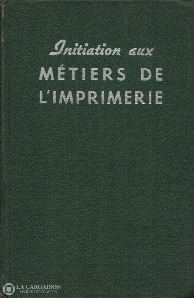 Collectif. Initiation Aux Métiers De Limprimerie Livre