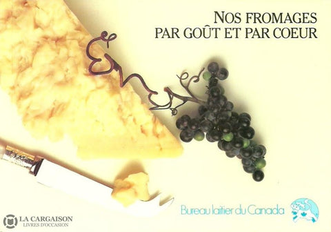 Collectif. Nos Fromages Par Goût Et Coeur Très Bon Livre