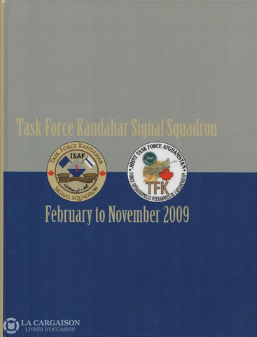 Collectif. Task Force Kandahar Signals Squadron:  February To November 2009 Livre