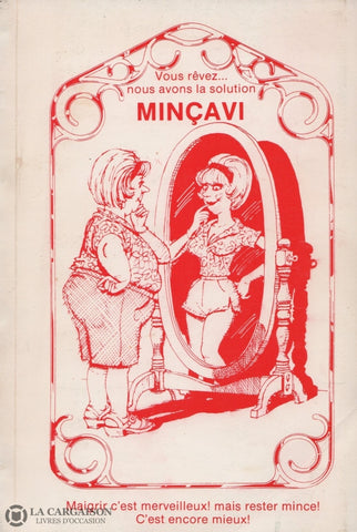 Collectif. Vous Rêvez... Nous Avons La Solution Minçavi:  Maigrir Cest Merveilleux! Mais Rester