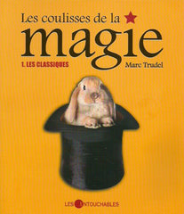 TRUDEL, MARC. Les Coulisses de la magie. Tome 1. Les classiques.