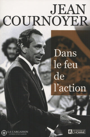 Cournoyer Jean. Dans Le Feu De Laction Livre