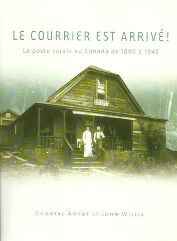 AMYOT, CHANTAL. Le courrier est arrivé! La poste rurale au Canada de 1880 à 1945.