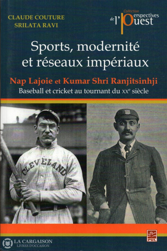 Couture-Ravi. Sports Modernité Et Réseaux Impériaux:  Nap Lajoie Kumar Shri Ranjitsinhji - Baseball