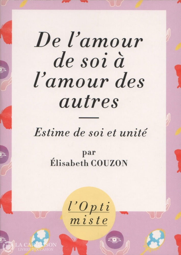 Couzon Elisabeth. De Lamour De Soi À Des Autres:  Estime Et Unité - Une Voie Vers Lunité Livre