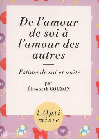 Couzon Elisabeth. De Lamour De Soi À Des Autres:  Estime Et Unité - Une Voie Vers Lunité Livre