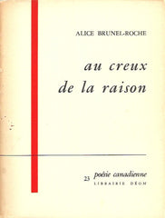 BRUNEL-ROCHE, ALICE. Au creux de la raison