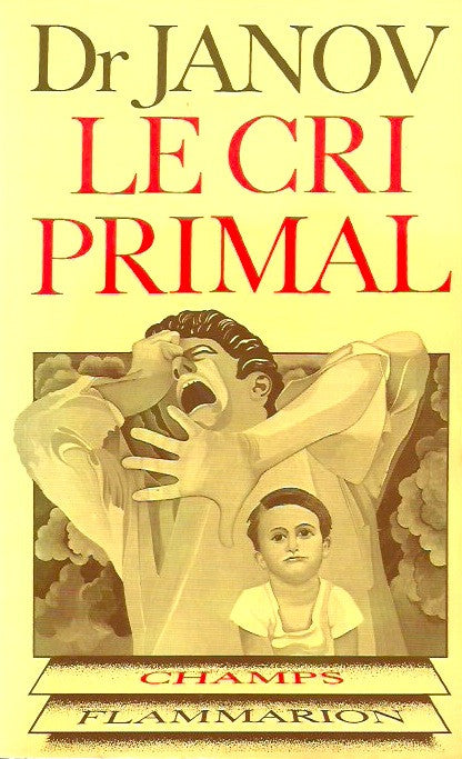 JANOV, ARTHUR. Le cri primal