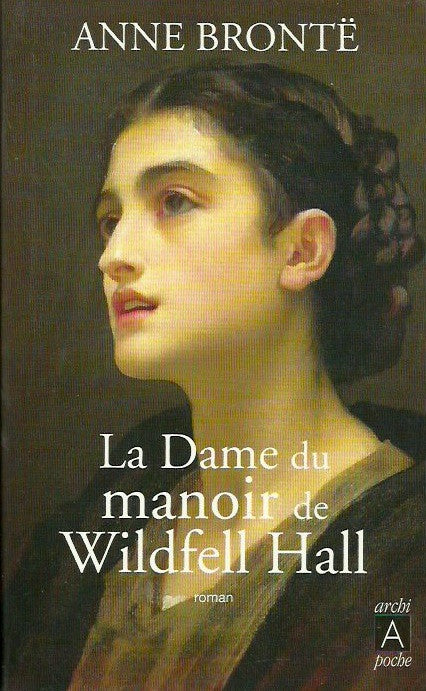 BRONTE, ANNE. La Dame du manoir de Wildfell Hall