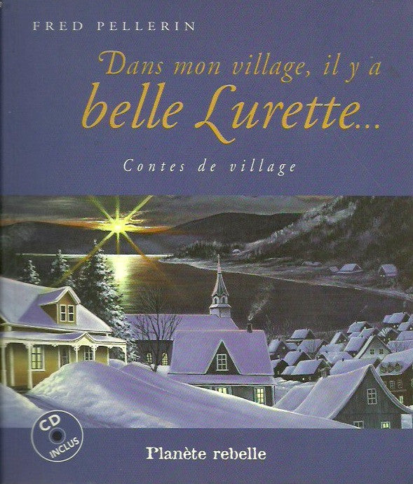 PELLERIN, FRED. Dans mon village, il y a belle lurette...