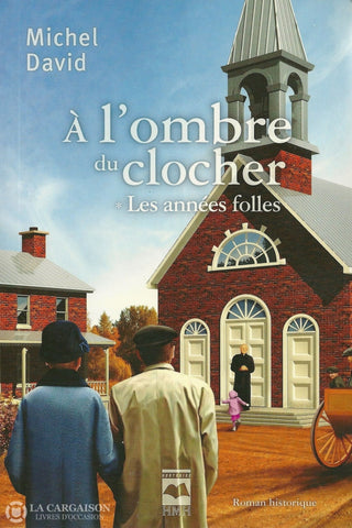 David Michel. À Lombre Du Clocher - Tome 01:  Les Années Folles Livre