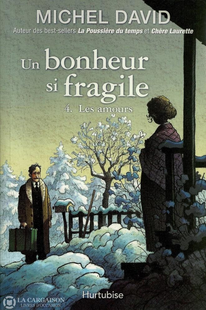 David Michel. Un Bonheur Si Fragile - Tome 04:  Les Amours Livre