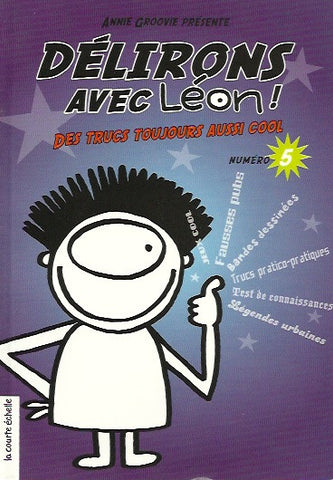 LEON. Délirons avec Léon! Numéro 05 : Des trucs toujours aussi cool