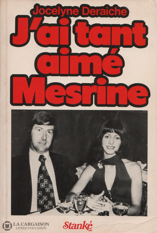 Deraiche Jocelyne. Jai Tant Aimé Mesrine Livre