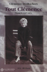 Desrochers Clemence. Tout Clémence - Tome 01:  1957-1974 Livre