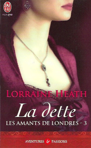 HEATH, LORRAINE. Les amants de Londres - Tome 03 : La dette