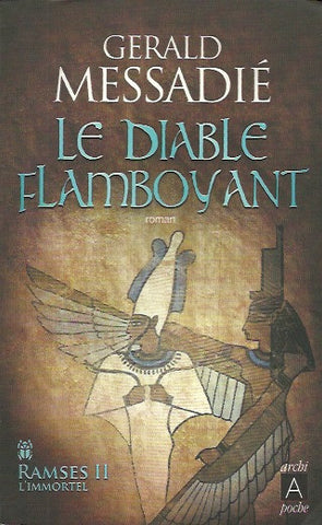 MESSADIE, GERALD. Ramses II L'Immortel. Tome 1. Le diable flamboyant.