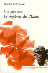 BERTRAND, CLAUDE. Dialogue avec Le Sophiste de Platon