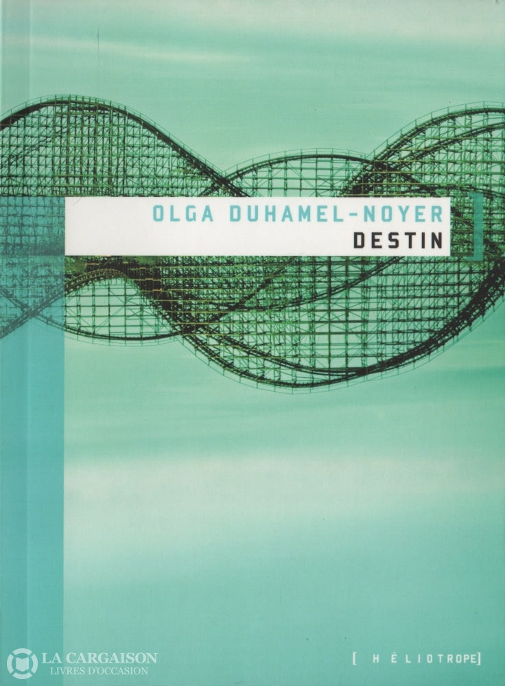 Duhamel-Noyer Olga. Destin Livre