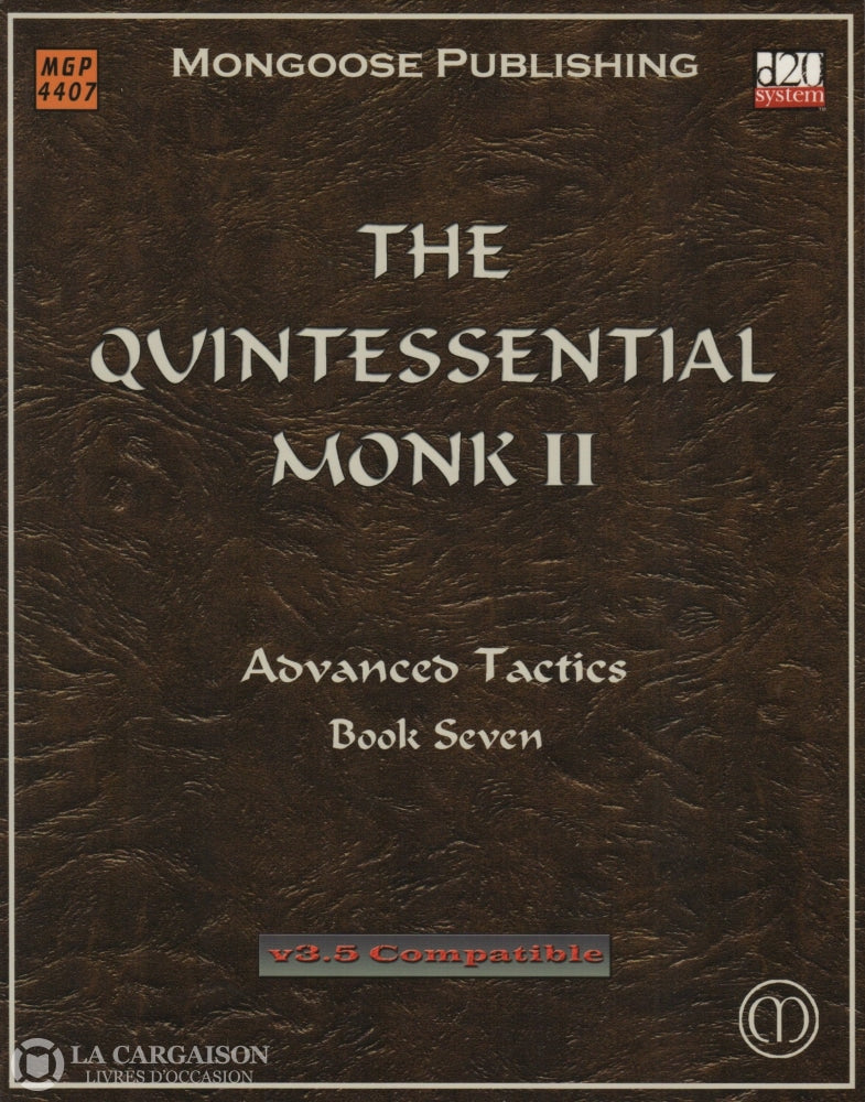 Dungeons & Dragons. Quintessential Monk Ii (The):  Advanced Tactics Book Seven (V3.5 Compatible)