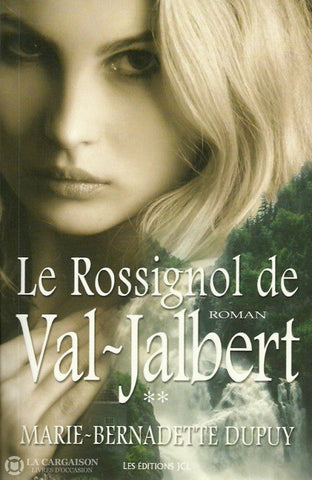 Dupuy Marie-Bernadette. Enfant Des Neiges (L) - Tome 02:  Le Rossignol De Val-Jalbert Doccasion Très