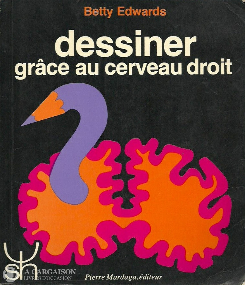 Edwards Betty. Dessiner Grâce Au Cerveau Droit Doccasion - Très Bon Livre