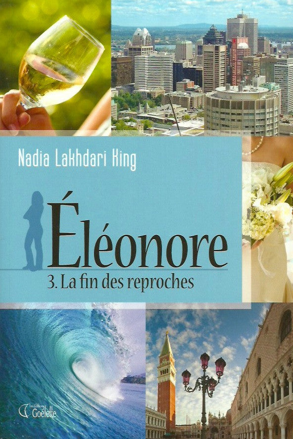 KING, NADIA LAKHDARI. Éléonore. Tome 3. La fin des reproches.