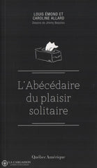 Emond-Allard. Abécédaire Du Plaisir Solitaire (L) Livre