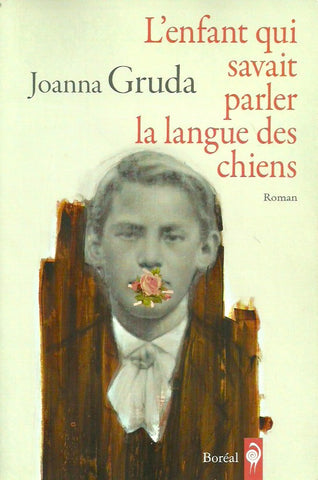 GRUDA, JOANNA. L'enfant qui savait parler la langue des chiens