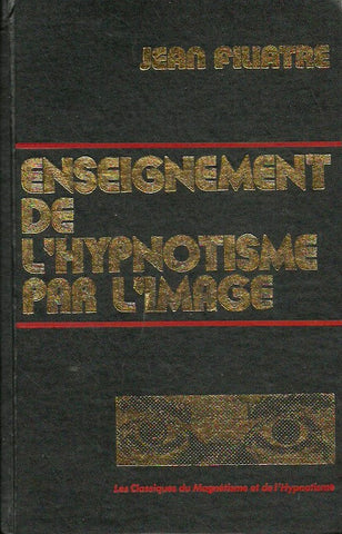 FILIATRE, JEAN. Enseignement de l'hypnotisme par l'image